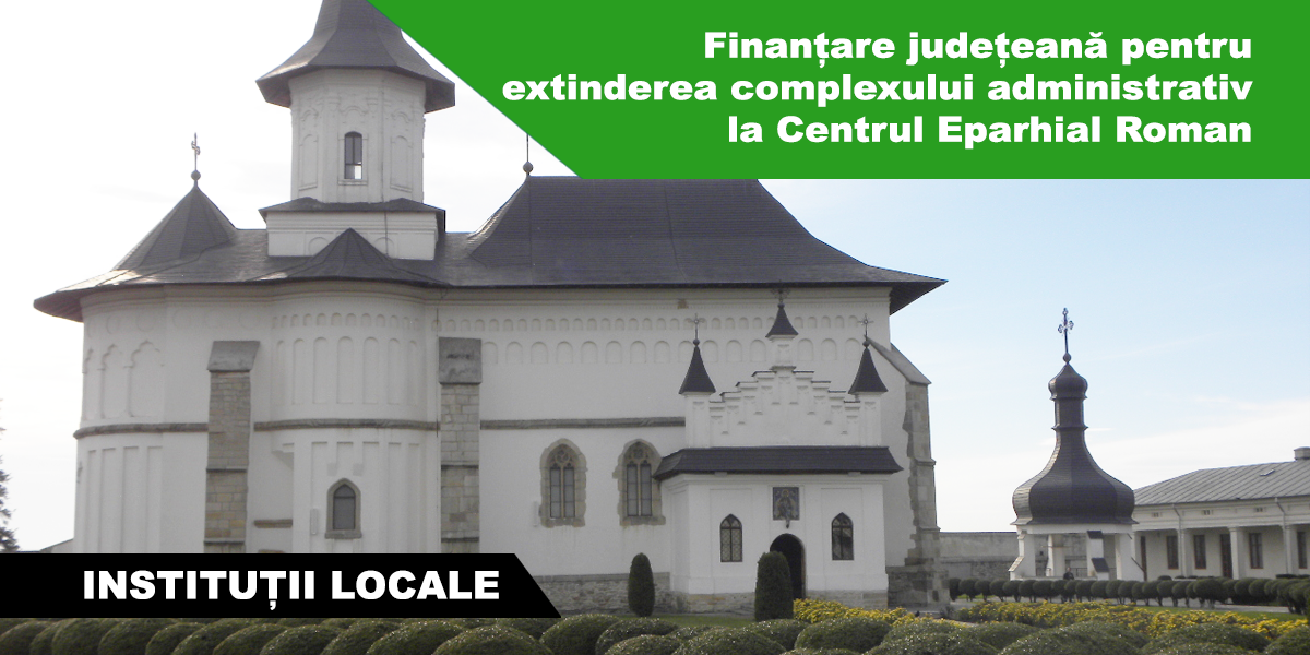 Finanțare județeană pentru extinderea complexului administrativ la Centrul ... - Ziar Piatra Neamt