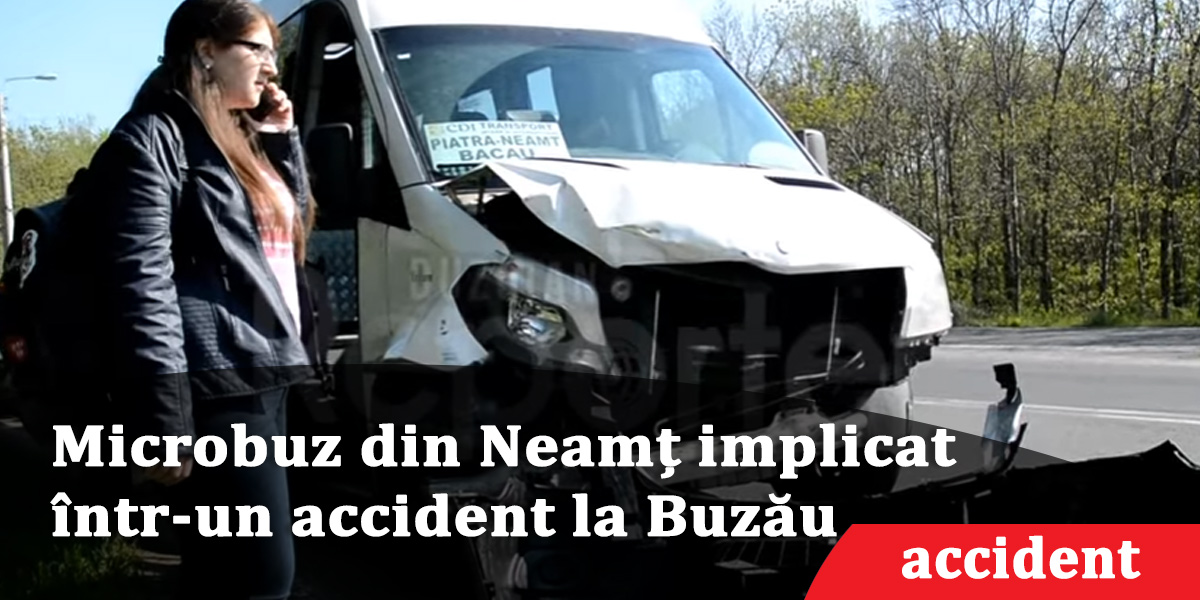 Microbuz-din-Neamțimplicat-într-un-accident-la-Buzău