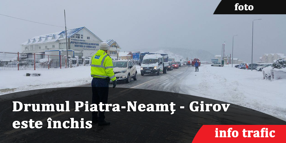 info-trafic-Drumul-Piatra-Neamț---Girov-este-închis