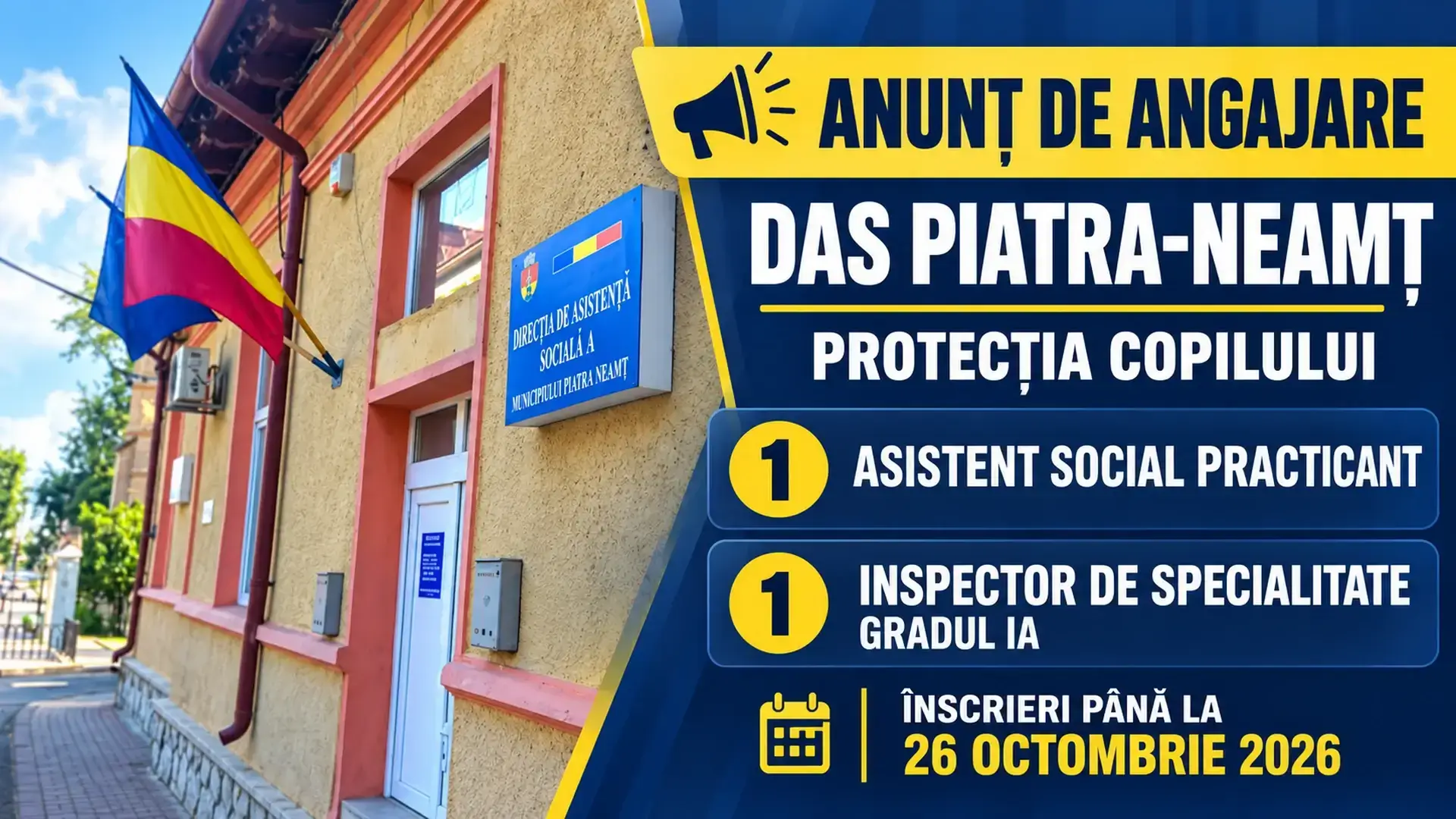 Anunț de angajare la DAS Piatra-Neamț, Compartimentul Protecția Copilului: un asistent social practicant și un inspector de specialitate, gradul IA; înscrieri până la 26 octombrie 2026.