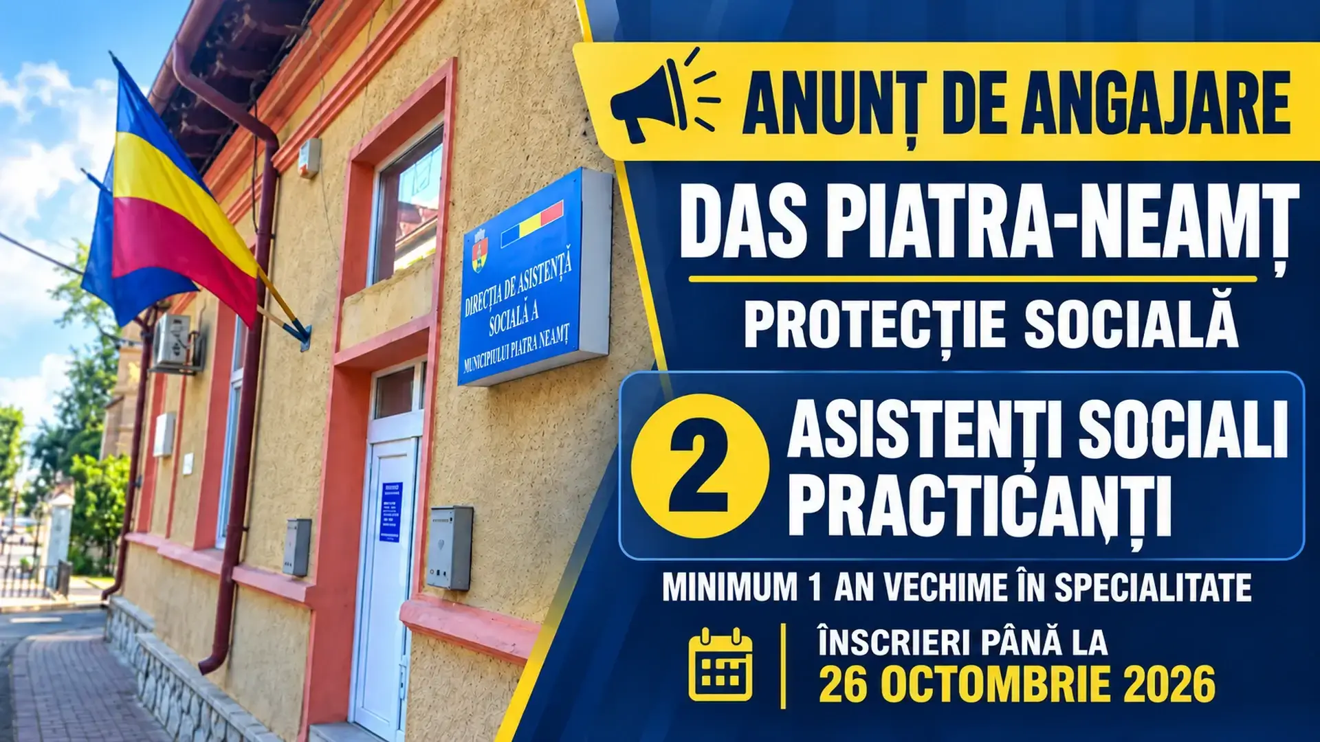 Anunț de angajare la DAS Piatra-Neamț, Compartimentul Protecție Socială: două posturi de asistent social practicant, minimum un an vechime; înscrieri până la 26 octombrie 2026.