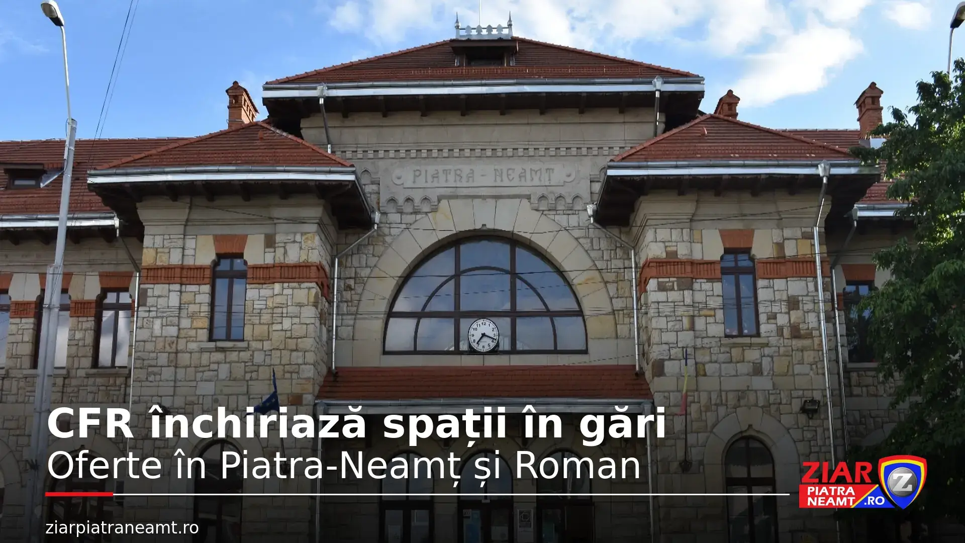 Fațada gării Piatra-Neamț, pentru oferta CFR de închiriere a spațiilor.