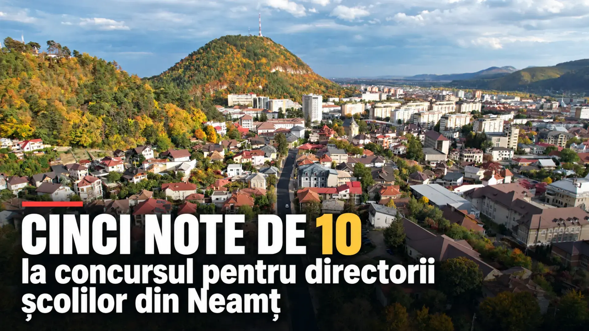Cinci note de 10 la concursul pentru directorii școlilor din Neamț – vedere aeriană asupra municipiului Piatra-Neamț