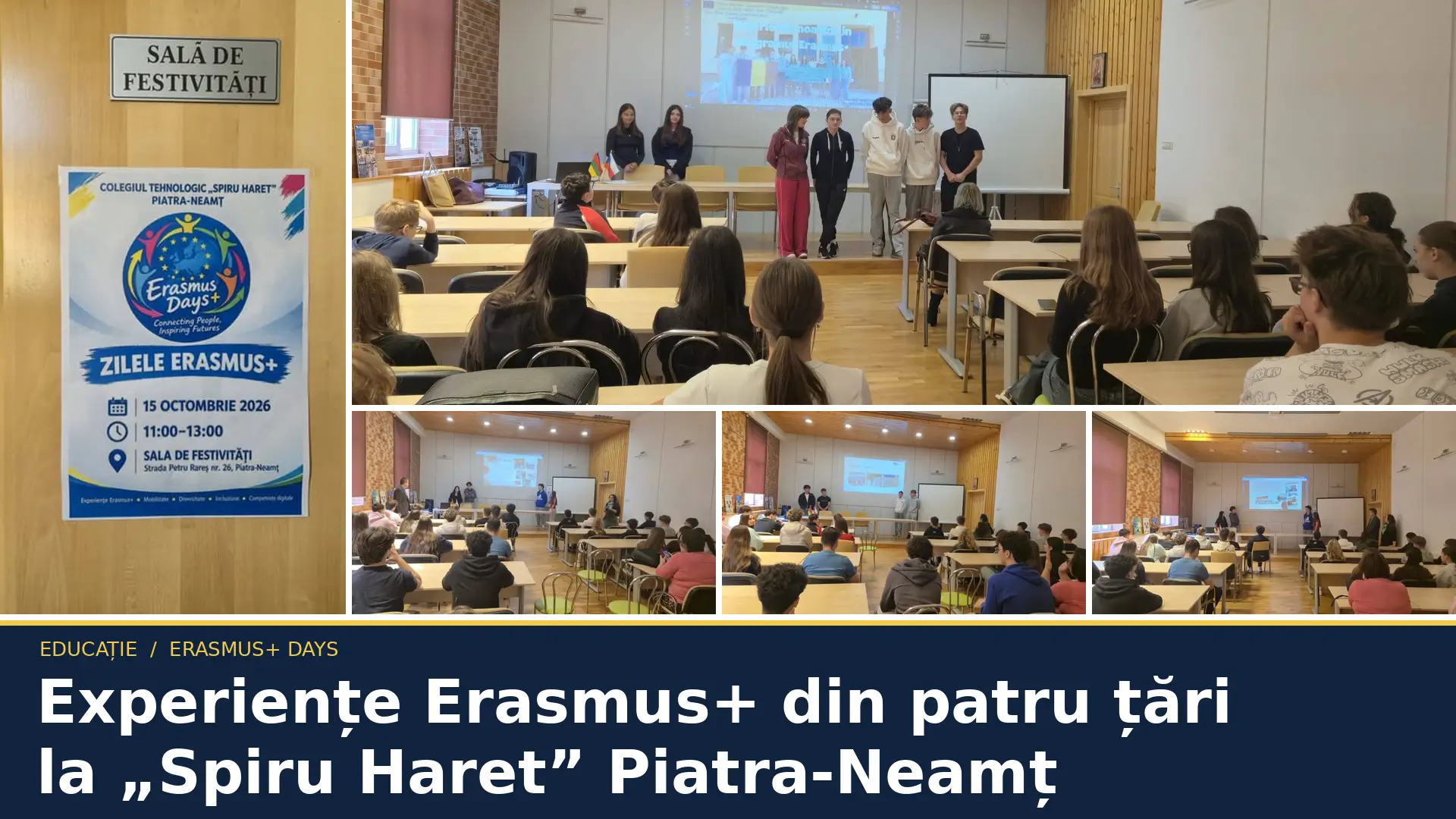 Colaj din fotografiile Colegiului Tehnologic Spiru Haret Piatra-Neamț, cu afișul Erasmus+ Days și prezentările elevilor în sala de festivități.