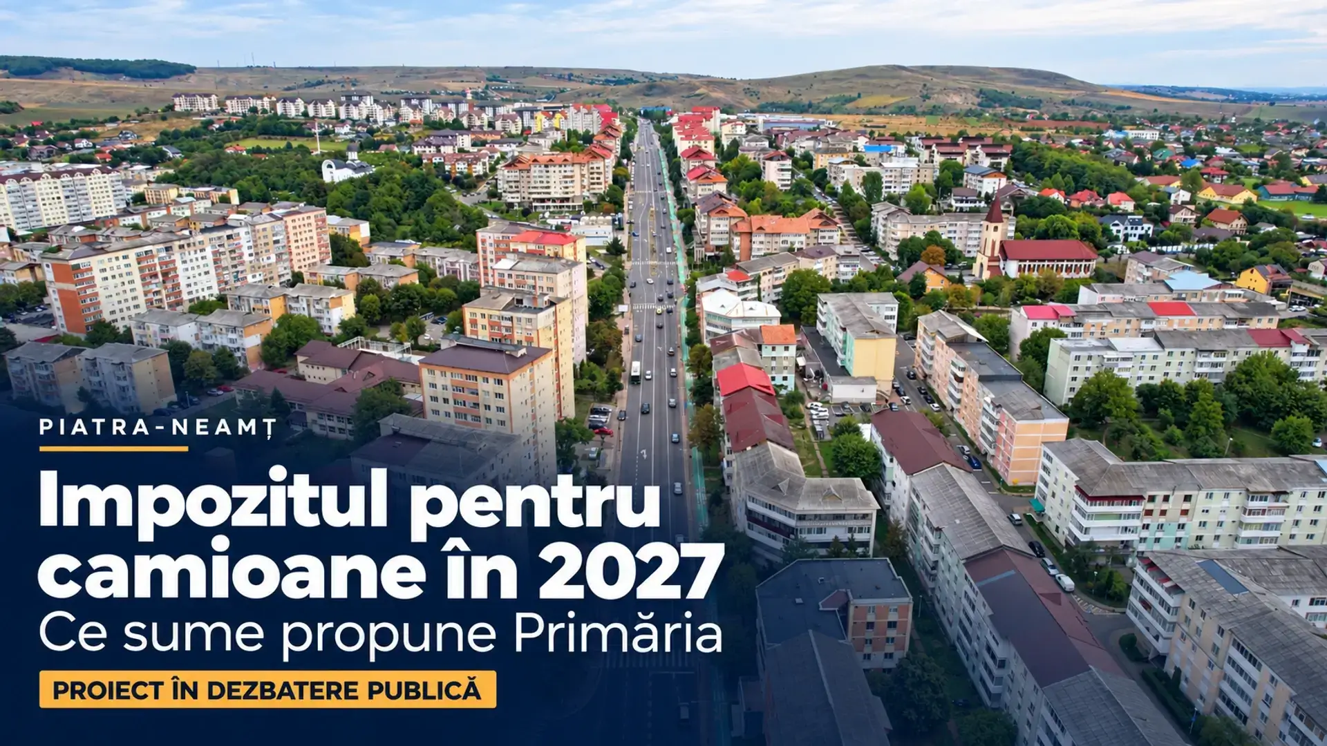 Copertă despre proiectul de indexare a impozitului pentru camioane în 2027 la Piatra-Neamț, cu o panoramă urbană în fundal