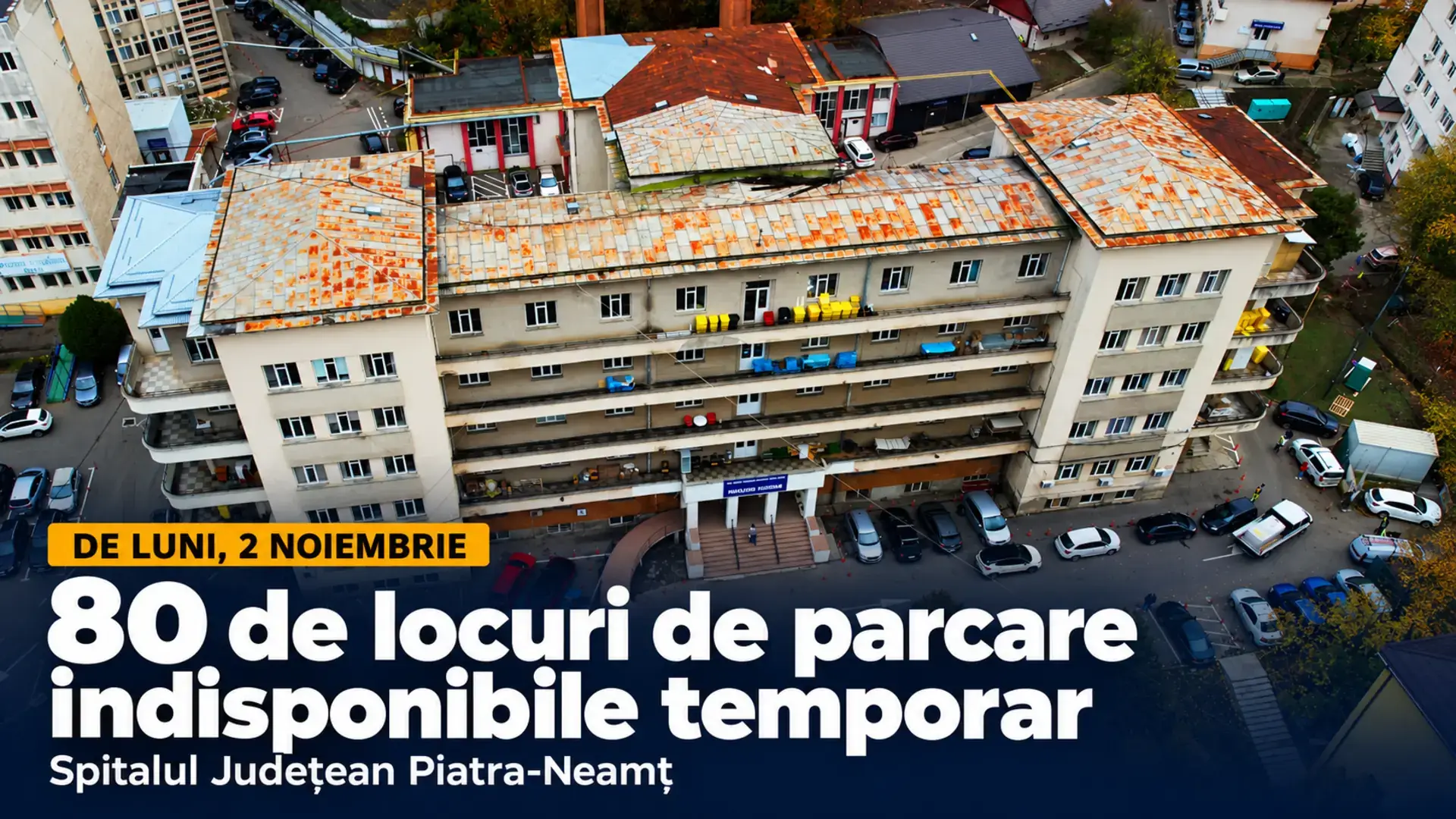 Spitalul Județean Piatra-Neamț: 80 de locuri de parcare indisponibile temporar de luni, 2 noiembrie